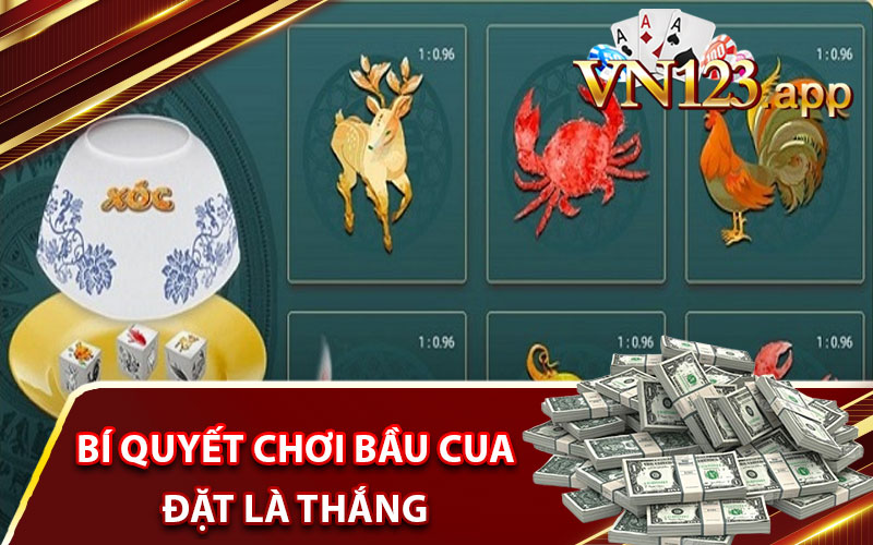 Bí quyết chơi bầu cua đặt là thắng 