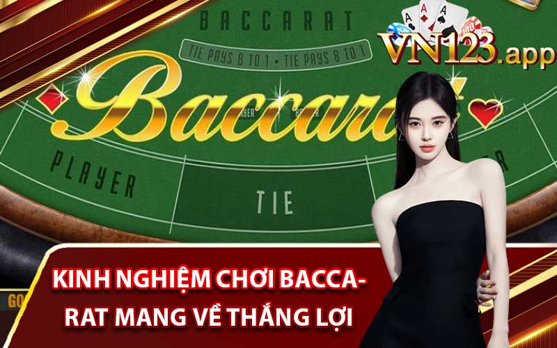 Kinh nghiệm chơi Baccarat mang về thắng lợi cho người mới