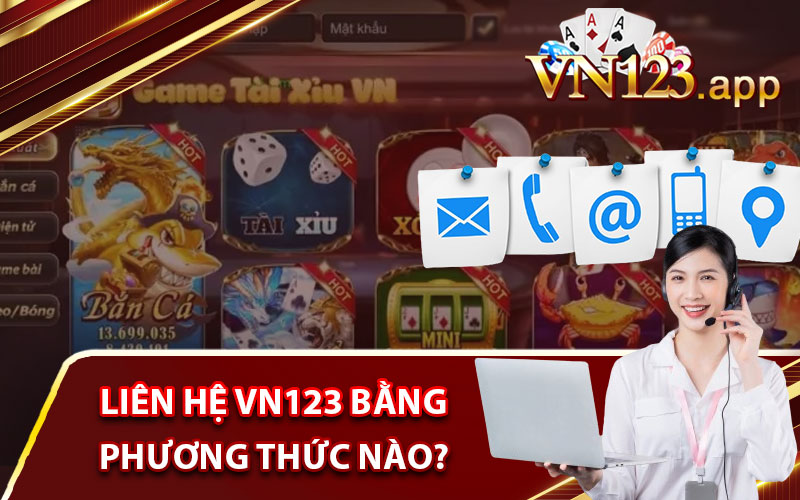 Liên hệ VN123 bằng phương thức nào? 