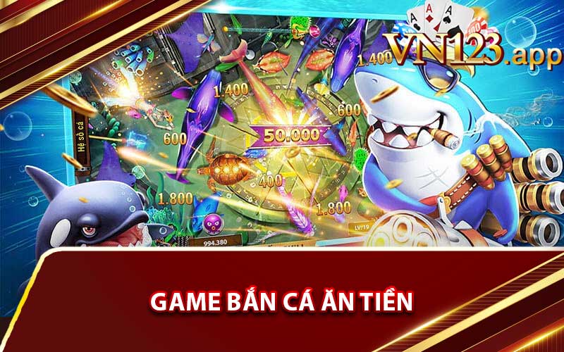 game bắn cá ăn tiền